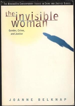 Invisible Woman: Gender, Crime, and Justice