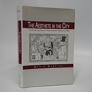 The Aesthete In The City: The Philosophy and Practice of American Abstract Painting in the 1980s