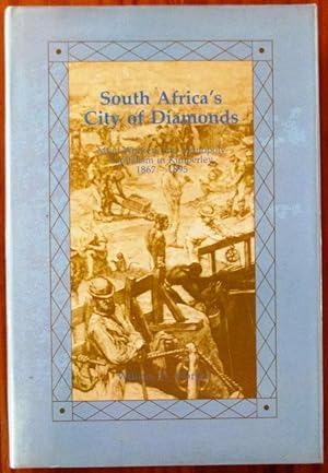 South Africa's City of Diamonds Mine Workers and Monopoly Capitalism in Kimberley, 1867-1895