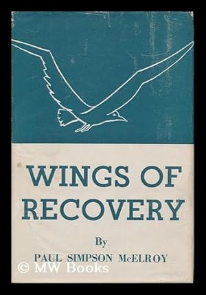 Seller image for Wings of Recovery, by Paul Simpson McElroy for sale by MW Books