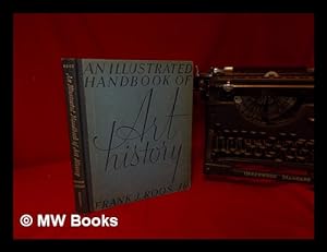 Image du vendeur pour An Illustrated Handbook of Art History mis en vente par MW Books Ltd.