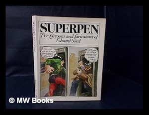 Seller image for Superpen : the Cartoons and Caricatures of Edward Sorel / Edited and Designed by Lidia Ferrara for sale by MW Books Ltd.