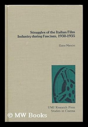 Bild des Verkufers fr Struggles of the Italian Film Industry During Fascism, 1930-1935 / by Elaine Mancini zum Verkauf von MW Books