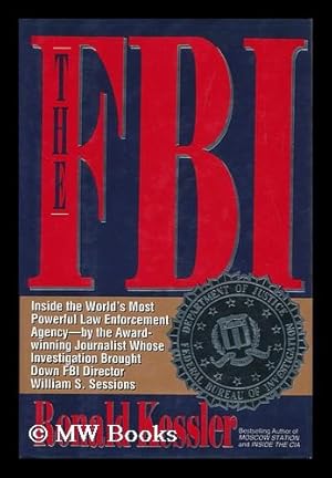 Seller image for The FBI : Inside the World's Most Powerful Law Enforcement Agency / Ronald Kessler for sale by MW Books Ltd.