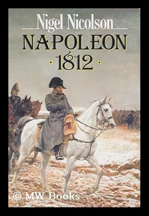 Immagine del venditore per Napoleon 1812 / Nigel Nicolson venduto da MW Books