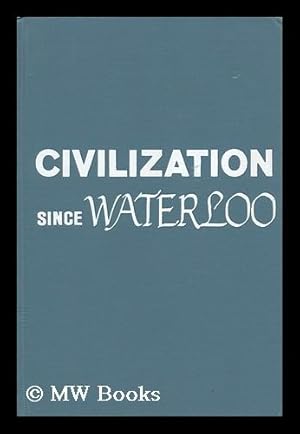 Image du vendeur pour Civilization Since Waterloo; a Book of Source Readings, Edited by Rondo Cameron mis en vente par MW Books