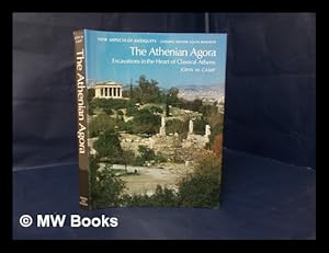 Imagen del vendedor de The Athenian Agora : Excavations in the Heart of Classical Athens / John M. Camp a la venta por MW Books Ltd.
