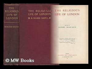 Seller image for The Religious Life of London, Edited by Richard Mudie-Smith for sale by MW Books Ltd.