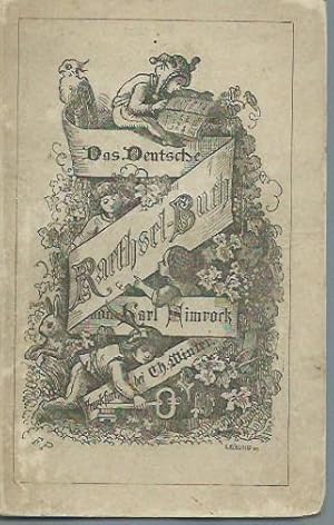 Das Deutsche Raethsel-Buch. Gesammelt und mit Vorrede von Karl Simrock.