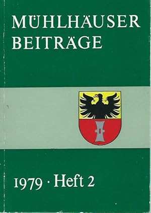 Bild des Verkufers fr Mhlhuser Beitrge zu Geschichte und Kulturgeschichte. Heft 2, 1979. Herausgeber: Gedenksttte 'Deutscher Bauernkrieg', Mhlhausen. Mit Beitrgen von Rolf Aulepp, Heinz Baistock, Rolf Barthel, Gerald Beyreuther, Gerhard Gnther, Gerd Haensch, Rudolf Hoffmann, Beate Kaiser, Erhard Mller, Martin Snder, Manfred Thiele, Alfred Wtzel. zum Verkauf von Antiquariat Carl Wegner