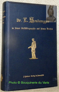 Bild des Verkufers fr Dr L. Sonderegger in seiner Selbstbiographie und seinen Briefen. zum Verkauf von Bouquinerie du Varis