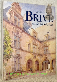 Bild des Verkufers fr Histoire de Brive et de sa rgion. zum Verkauf von Bouquinerie du Varis