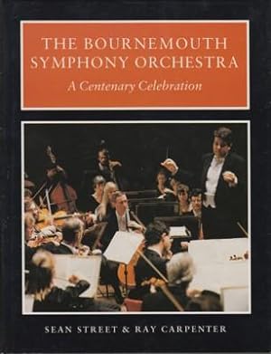 The Bournemouth Symphony Orchestra. A Centenary Celebration.