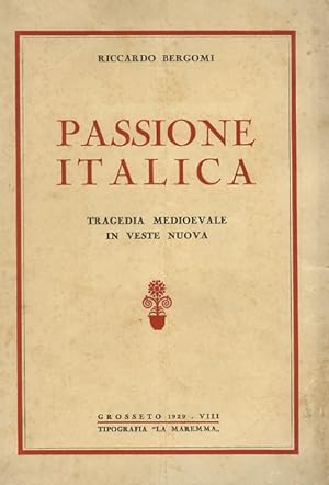 Passione Italica. Tragedia medioevale in veste nuova.