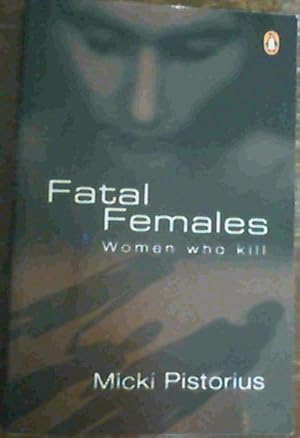 Image du vendeur pour Fatal Females: Women Who Kill mis en vente par Chapter 1