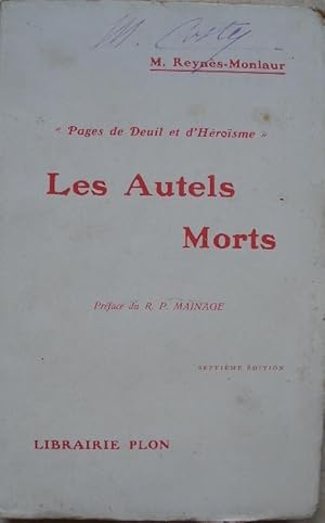 Image du vendeur pour Les Autels morts. - Pages de deuil et d'hrosme. mis en vente par Librairie les mains dans les poches