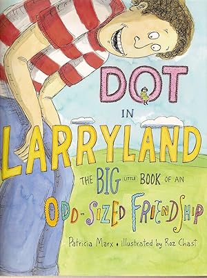 Seller image for Dot in Larryland: The Big Little Book of an Odd-sized Friendship for sale by Beverly Loveless