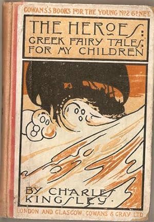 The Heroes Greek Fairy Tales for My Children