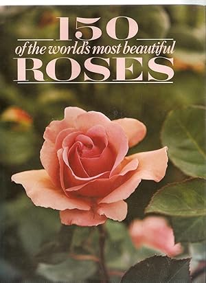 150 of the World's Most Beautiful Roses