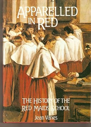 Apparelled in Red; the History of the Red Maids School Bristol