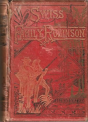 Seller image for The Swiss Family Robinson or, The Adventures of a Shipwrecked Family on an Uninhabited Island Near New Guinea for sale by Matilda Mary's Books