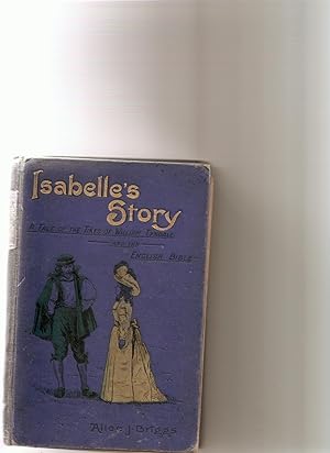 Isabelle's Story:. A Tale of the Times of William Tyndale and the English Bible