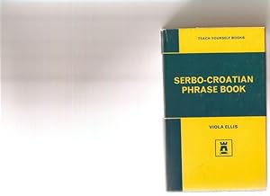 The Teach Yourself Serbo-Croatian Phrase Book