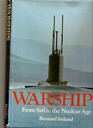 Warships : From Sail to the Nuclear Age
