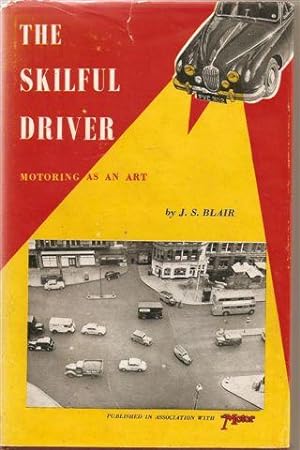The Skilful Driver. Motoring as an Art.