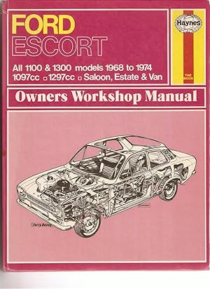 Ford Escort Mk I 1100 and 1300 : 1968-1974;1097cc;1297cc; Saloon, Estate and Van. Owners Workshop...