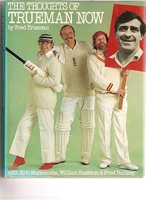 The Thoughts of Trueman Now : Every Cricket Maniac's Anthology