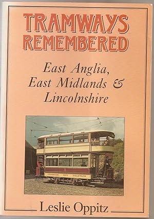 Tramways Remembered; East Anglia, East Midlands & Lincolnshire