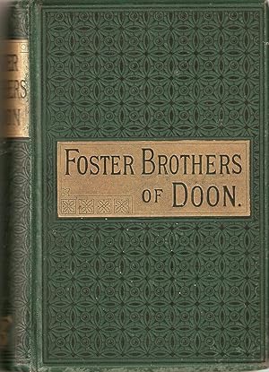 The Foster- Brothers of Doon. A Tale of the Irish Rebellion of 1798.