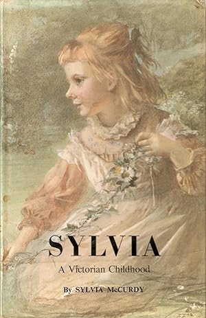 Bild des Verkufers fr Sylvia: a Victorian Childhood zum Verkauf von Matilda Mary's Books