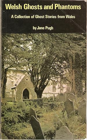 Welsh Ghosts and Phantoms-a Collection of Ghost Stories from Wales