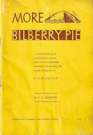 More Bilberry Pie. A Second helping of Conversation Pieces More or Less Faithfully Reported, Illu...