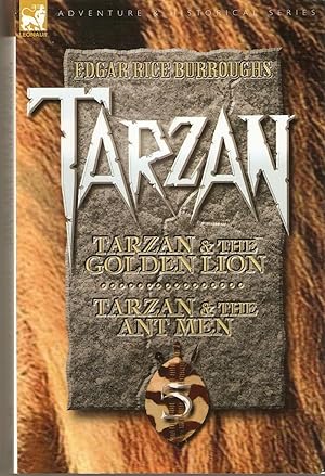 Tarzan : Tarzan and the Golden Lion and Tarzan and the Ant Men. Volume 5