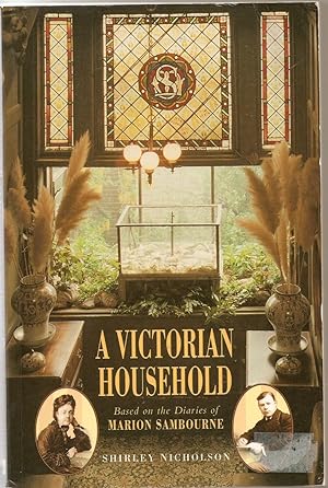 Seller image for A Victorian Household. Based on the Diaries of Marion Sambourne for sale by Matilda Mary's Books