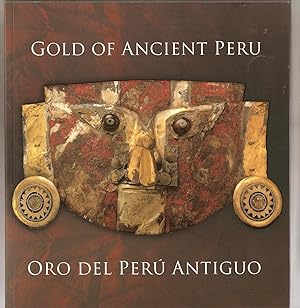 Gold of Ancient Peru. Oro Del Peru Antiguo . Dual Language Text English/Spanish.