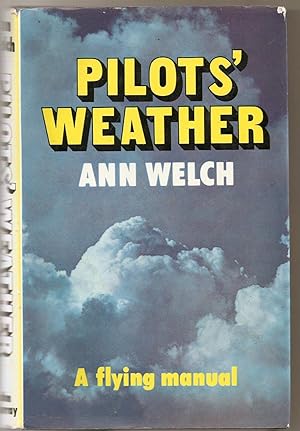 Pilots' Weather : A Flying Manual