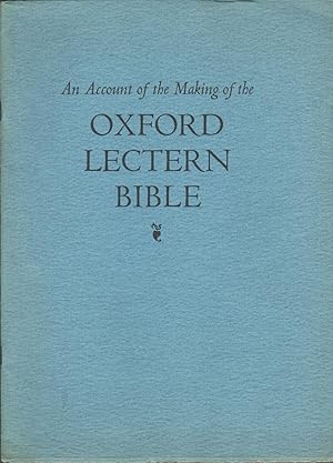 AN ACCOUNT OF THE MAKING OF THE OXFORD LECTERN BIBLE