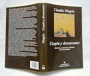 Utopía y desncanto. Historias, esperanzas e ilusiones de la modernidad