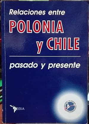 Relaciones entre Polonia y Chile. Pasado y presente