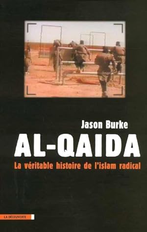 Imagen del vendedor de Al-Qaida ; La vritable histoire de l'Islam radical a la venta por Librairie La fort des Livres