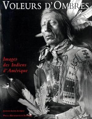 Voleurs d'Ombres. Images des Indiens d'Amérique