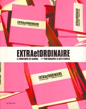 Seller image for Extra et ordinaire : le printemps de Cahors [Ausstellungskatalog Printemps de Cahors (Cahors), 18 June - 4 July 1999] for sale by Roland Antiquariat UG haftungsbeschrnkt