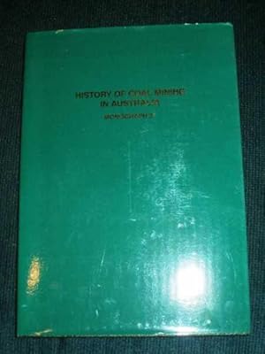 History of Coal Mining in Australia (Con Martin Memorial Volume) - Monograph Series No. 21