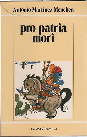 Seller image for PRO PATRIA MORI La obra se configura como una meditacin poemtica sobre la dictadura. for sale by Librera Hijazo