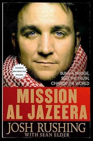 Seller image for Mission Al-Jazeera: Build a Bridge, Seek the Truth, Change the World for sale by Bookmarc's