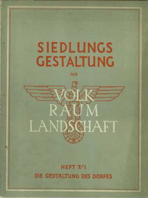 Siedlungsgestaltung aus Volk, Raum und Landschaft. 7. Planungsheft / 1. Teil: Die Gestaltung des ...